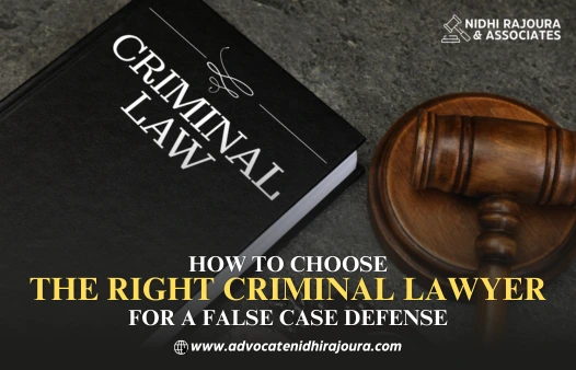 How To Choose The Right Criminal Lawyer For A False case Defense